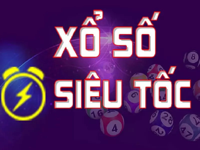 Xổ Số Siêu Tốc Nhà Cái Online