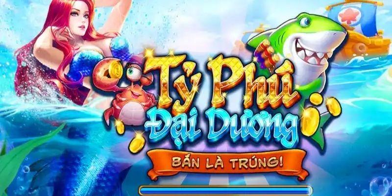 Giới thiệu trò chơi tỷ phú đại dương